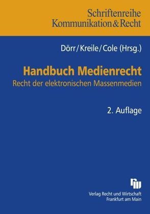 Handbuch Medienrecht von D. Cole,  Mark, Dörr,  Dieter, Kreile,  Johannes