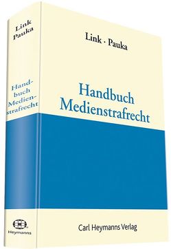 Handbuch Medienstrafrecht von Link,  Holger, Pauka,  Benedikt