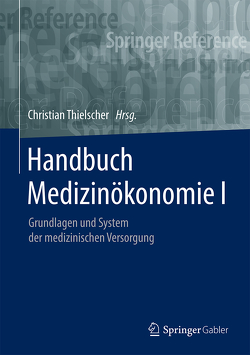 Handbuch Medizinökonomie I von Thielscher,  Christian