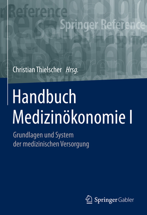Handbuch Medizinökonomie I von Thielscher,  Christian