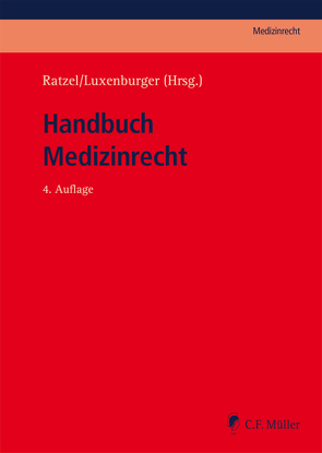 Handbuch Medizinrecht von Luxenburger,  Bernd, Ratzel,  Rudolf