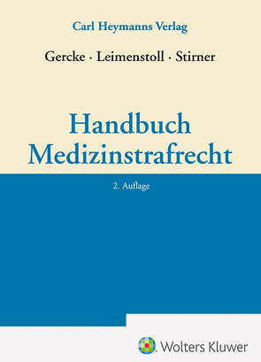 Handbuch Medizinstrafrecht von Gercke,  Björn, Leimenstoll,  Ulrich, Stirner,  Kerstin