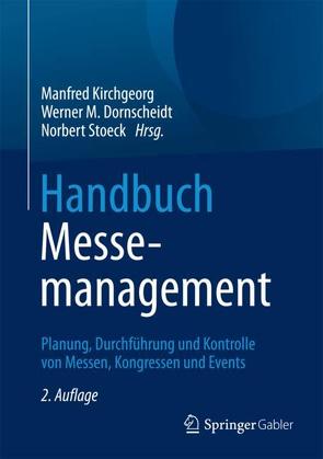 Handbuch Messemanagement von Dornscheidt,  Werner M., Kirchgeorg,  Manfred, Stoeck,  Norbert