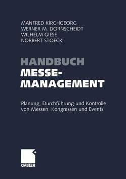 Handbuch Messemanagement von Dornscheidt,  Werner, Giese,  Wilhelm, Kirchgeorg,  Manfred, Stoeck,  Norbert