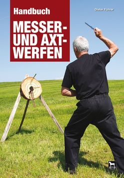 Handbuch Messer- und Axtwerfen von Führer,  Dieter