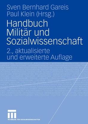 Handbuch Militär und Sozialwissenschaft von Gareis,  Sven, Klein,  Paul
