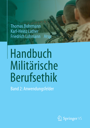 Handbuch Militärische Berufsethik von Bohrmann,  Thomas, Lather,  Karl-Heinz, Lohmann,  Friedrich