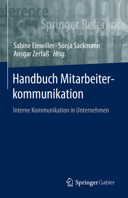 Handbuch Mitarbeiterkommunikation von Einwiller,  Sabine, Sackmann,  Sonja, Zerfaß,  Ansgar
