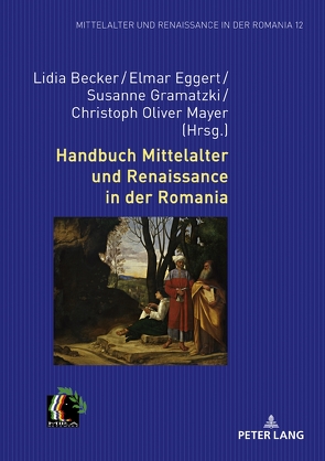 Handbuch Mittelalter und Renaissance in der Romania von Becker,  Lidia, Eggert,  Elmar, Gramatzki,  Susanne, Mayer,  Christoph