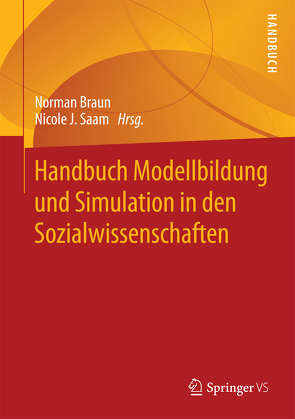 Handbuch Modellbildung und Simulation in den Sozialwissenschaften von Braun,  Norman, Saam,  Nicole J