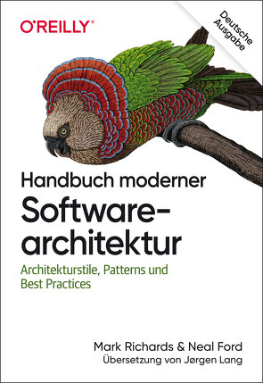 Handbuch moderner Softwarearchitektur von Ford,  Neal, Lang,  Jørgen W., Richards,  Mark