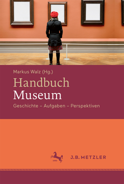 Handbuch Museum von Walz,  Markus