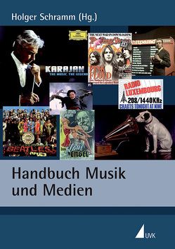 Handbuch Musik und Medien von Schramm,  Holger