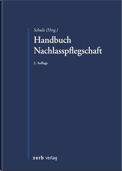 Handbuch Nachlasspflegschaft von Schulz,  Falk, Stöhr,  Dieter