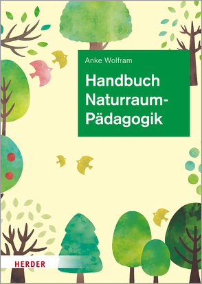 Handbuch Naturraumpädagogik von Wolfram,  Anke