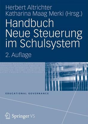 Handbuch Neue Steuerung im Schulsystem von Altrichter,  Herbert, Maag Merki,  Katharina