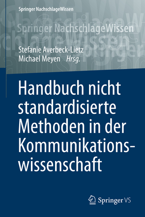 Handbuch nicht standardisierte Methoden in der Kommunikationswissenschaft von Averbeck-Lietz,  Stefanie, Meyen,  Michael