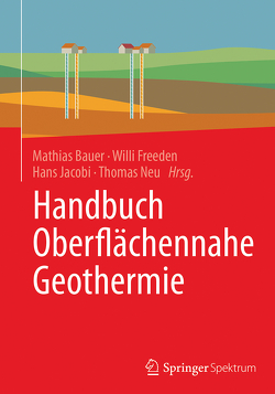 Handbuch Oberflächennahe Geothermie von Bauer,  Mathias, Freeden,  Willi, Jacobi,  Hans, Neu,  Thomas