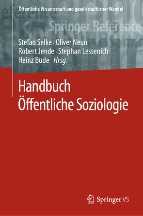 Handbuch Öffentliche Soziologie von Bude,  Heinz, Jende,  Robert, Lessenich,  Stephan, Neun,  Oliver, Selke,  Stefan
