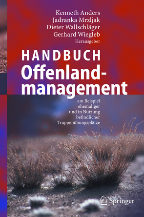 Handbuch Offenlandmanagement von Anders,  Kenneth, Mrzljak,  Jadranka, Wallschläger,  Dieter, Wiegleb,  Gerhard