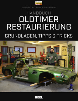 Handbuch Oldtimer-Restaurierung von Baxter,  Lionel, Wallage,  John, Wallage,  Peter