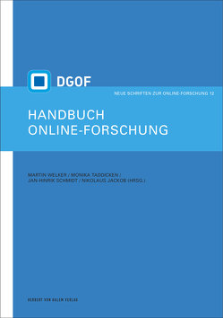 Handbuch Online-Forschung von Jackob,  Nikolaus, Schmidt,  Jan-Hinrik, Taddicken,  Monika, Welker,  Martin