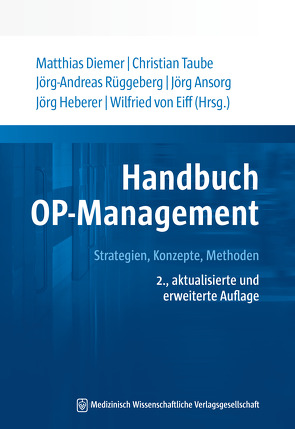 Handbuch OP-Management von Ansorg,  Jörg, Diemer,  Matthias, Heberer,  Jörg, Rüggeberg,  Jörg-A., Taube,  Christian, von Eiff,  Wilfried