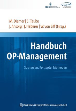 Handbuch OP-Management von Ansorg,  Jörg, Diemer,  Matthias, Eiff,  Wilfried von, Heberer,  Jörg, Taube,  Christian