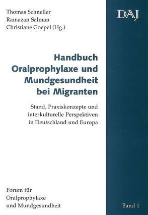 Handbuch Oralprophylaxe und Mundgesundheit bei Migranten von Goepel,  Christiane, Salman,  Ramazan, Schneller,  Thomas