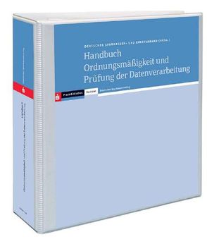 Handbuch Ordnungsmäßigkeit und Prüfung der Datenverarbeitung