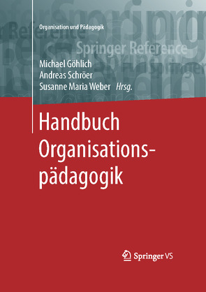 Handbuch Organisationspädagogik von Engel,  Nicolas, Göhlich,  Michael, Schröer,  Andreas, Weber,  Susanne Maria