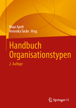 Handbuch Organisationstypen von Apelt,  Maja, Tacke,  Veronika