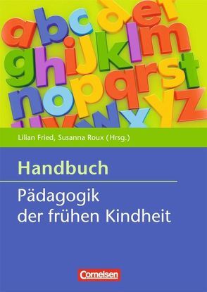 Handbuch / Handbuch Pädagogik der frühen Kindheit (3., überarbeitete und erweiterte Auflage) von Fried,  Lilian, Roux,  Susanna