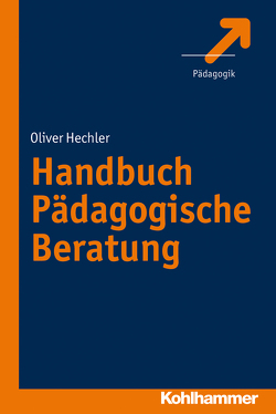 Handbuch Pädagogische Beratung von Hechler,  Oliver