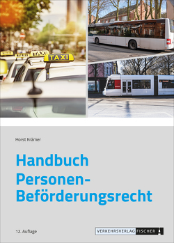 Handbuch Personen-Beförderungsrecht von Kraemer,  Horst
