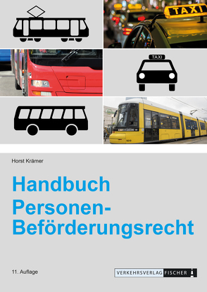 Handbuch Personen-Beförderungsrecht von Kraemer,  Horst