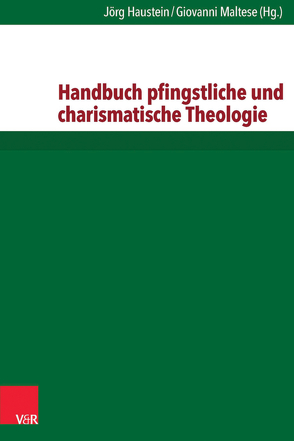 Handbuch pfingstliche und charismatische Theologie von Haustein,  Jörg, Maltese,  Giovanni