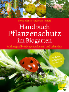 Handbuch Pflanzenschutz im Biogarten von Kiss,  Fiona, Steinert,  Andreas