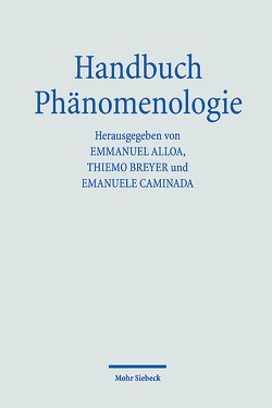 Handbuch Phänomenologie von Alloa,  Emmanuel, Breyer,  Thiemo, Caminada,  Emanuele