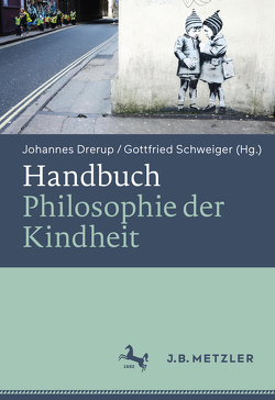 Handbuch Philosophie der Kindheit von Drerup,  Johannes, Schweiger,  Gottfried