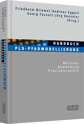 Handbuch PLS-Pfadmodellierung von Bliemel,  Friedhelm, Eggert,  Andreas, Fassott,  Georg, Henseler,  Jörg