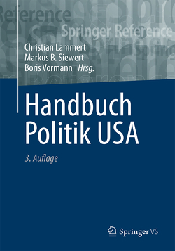 Handbuch Politik USA von Lammert,  Christian, Siewert,  Markus B., Vormann,  Boris