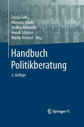 Handbuch Politikberatung von Falk,  Svenja, Glaab,  Manuela, Römmele,  Andrea, Schober,  Henrik, Thunert,  Martin