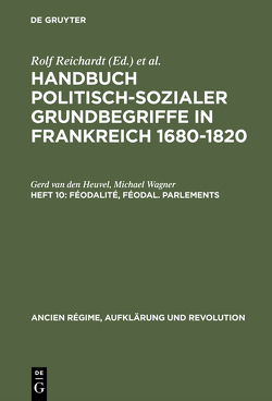 Handbuch politisch-sozialer Grundbegriffe in Frankreich 1680-1820 / Féodalité, féodal. Parlements von Heuvel,  Gerd van den, Wagner,  Michael