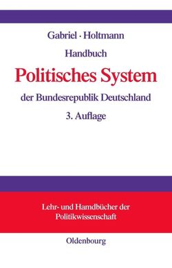 Handbuch Politisches System der Bundesrepublik Deutschland von Gabriel,  Oscar W., Holtmann,  Everhard