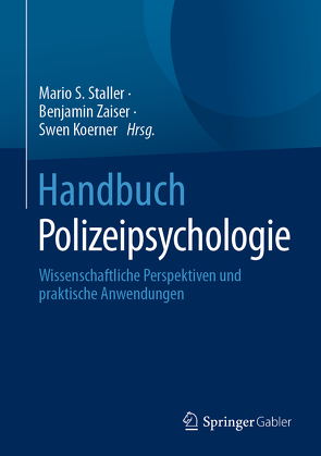 Handbuch Polizeipsychologie von Körner,  Swen, S. Staller,  Mario, Zaiser,  Benjamin