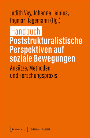 Handbuch Poststrukturalistische Perspektiven auf soziale Bewegungen von Hagemann,  Ingmar, Leinius,  Johanna, Vey,  Judith