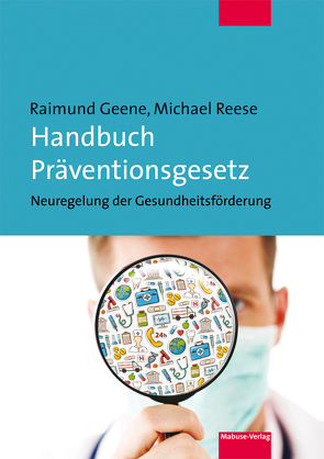 Handbuch Präventionsgesetz von Geene,  Raimund, Reese,  Michael