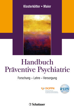 Handbuch Präventive Psychiatrie von Klosterkötter,  Joachim, Maier,  Wolfgang