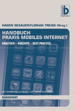 Handbuch Praxis Mobiles Internet von Sexauer,  Hagen J, Treiß,  Florian, Wächter,  Mark
